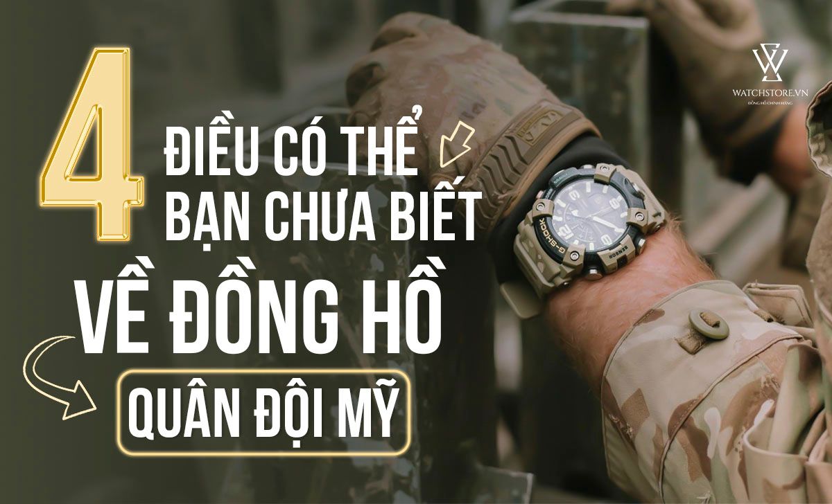 4 Dieu Co The Ban Chua Biet Ve Dong Ho Quan Doi My 1652087382061 1712294848