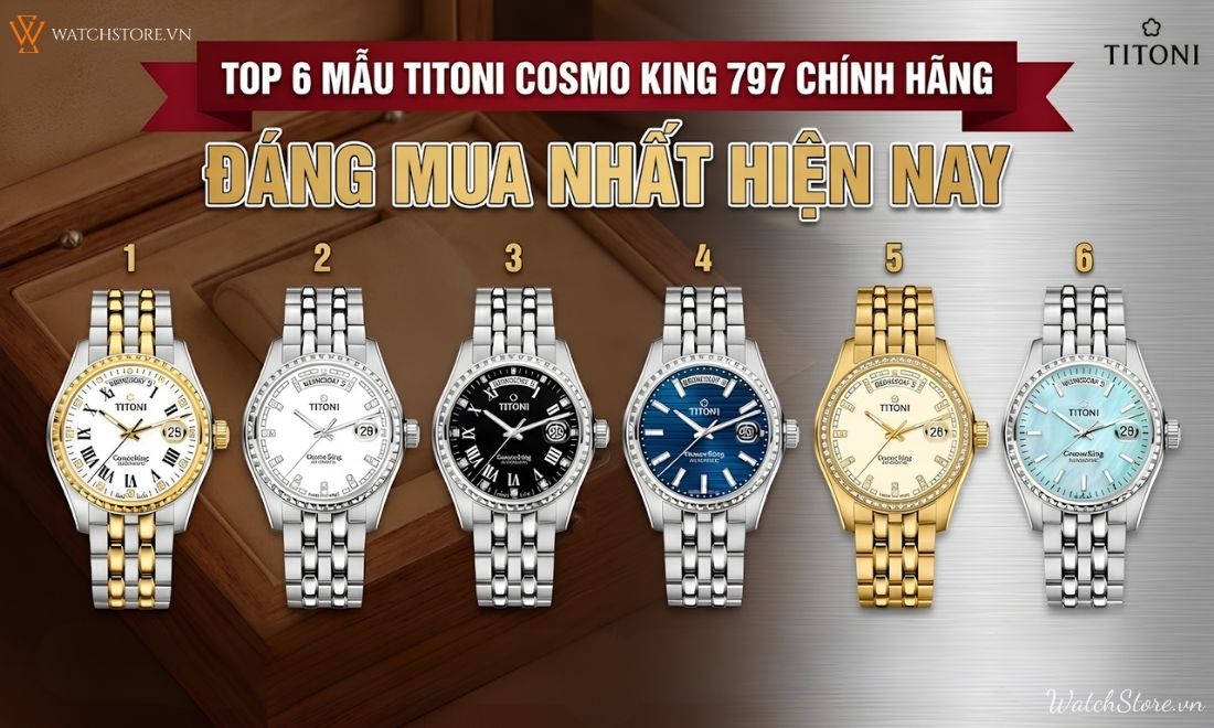 Top 6 mẫu Titoni Cosmo King 797 đáng mua nhất hiện nay