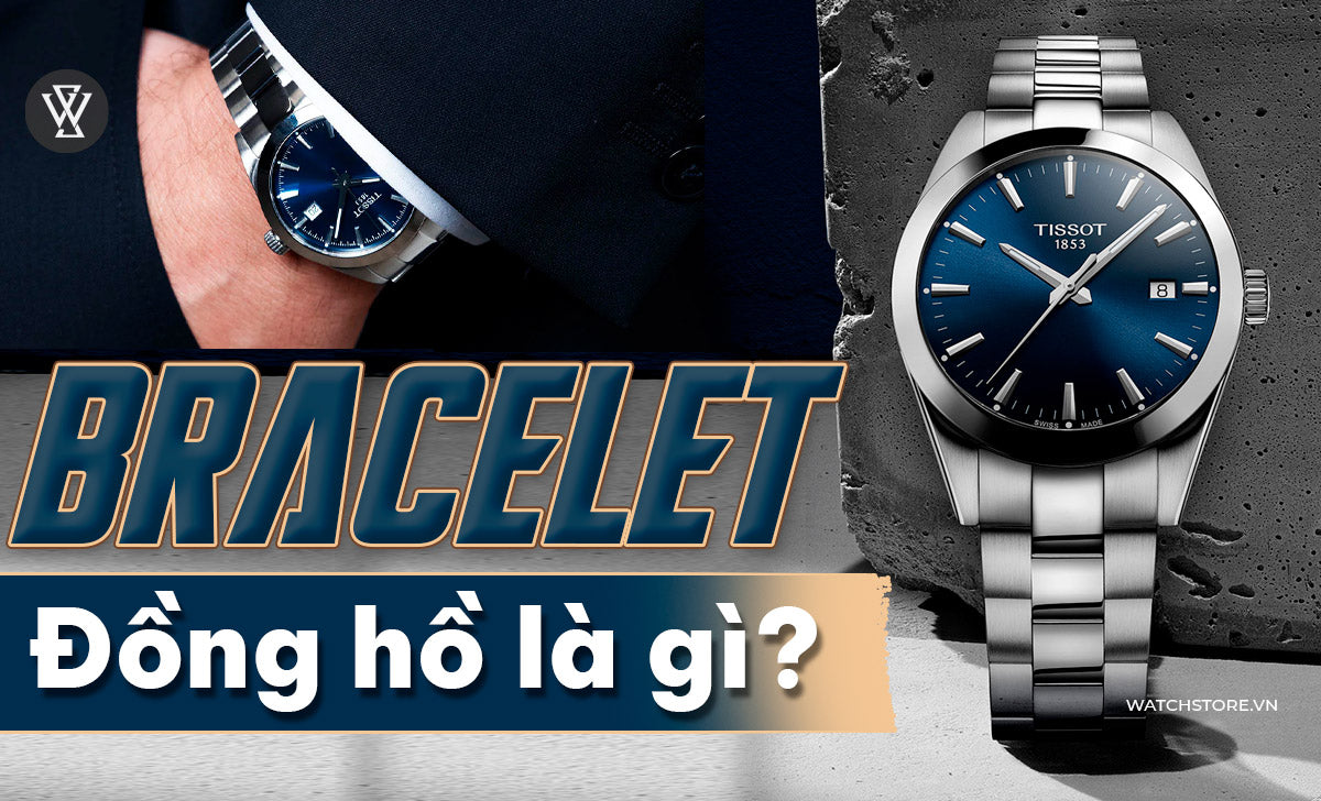 Bracelet Dong Ho La Gi 1712294895