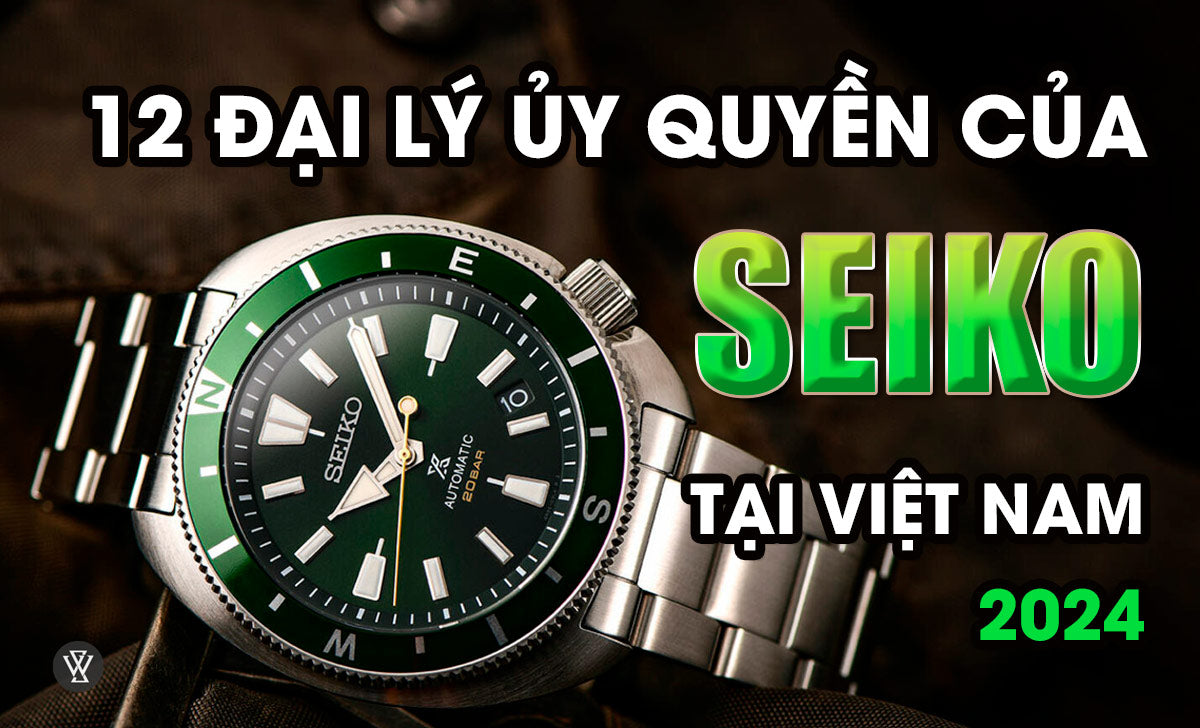 Cac Dai Ly Uy Quyen Cua Seiko Tai Viet Nam 1712294939