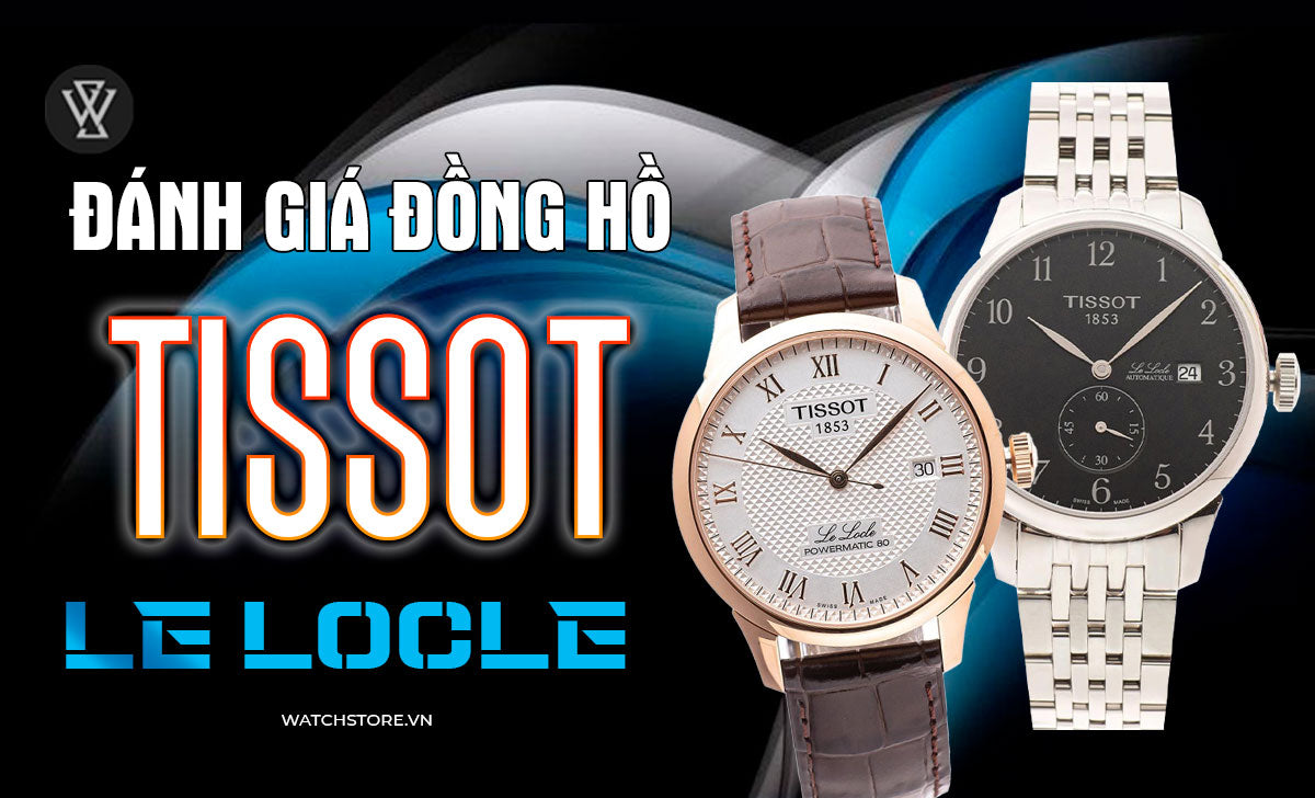 Danh Gia Dong Ho Tissot Le Locle 1712294913