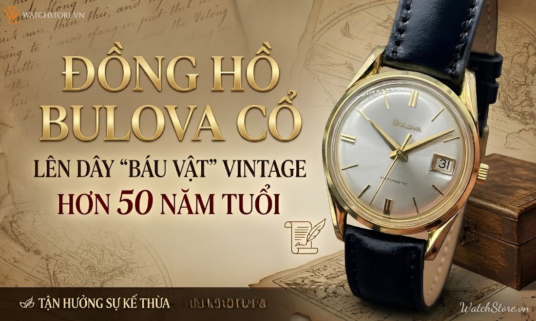 Đồng hồ Bulova cổ lên dây: Báu vật vintage hơn 50 năm tuổi