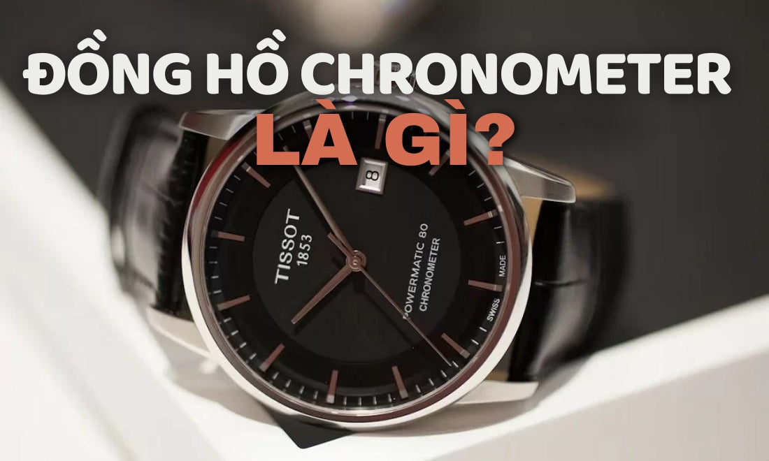 Đồng hồ chronometer có sai số trung bình trong khoảng -4/+6 giây mỗi ngày