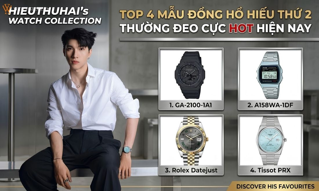 Top 4 mẫu đồng hồ Hiếu Thứ 2 thường đeo cực Hot gây sốt giới trẻ