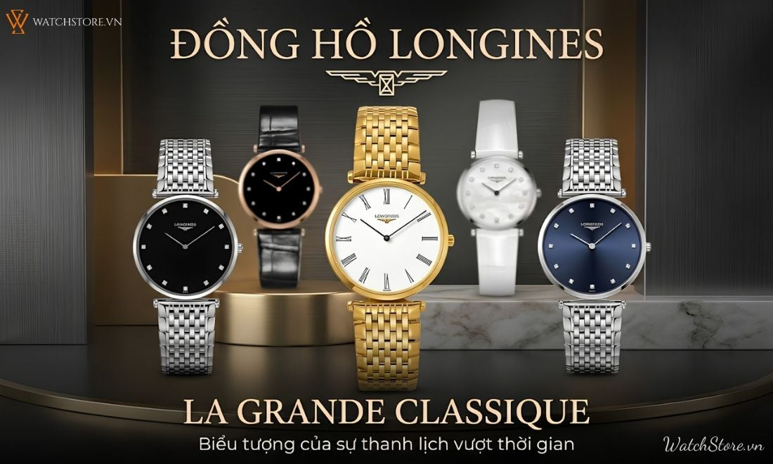 Đồng hồ Longines La Grande Classique, BST nổi bật vượt thời gian