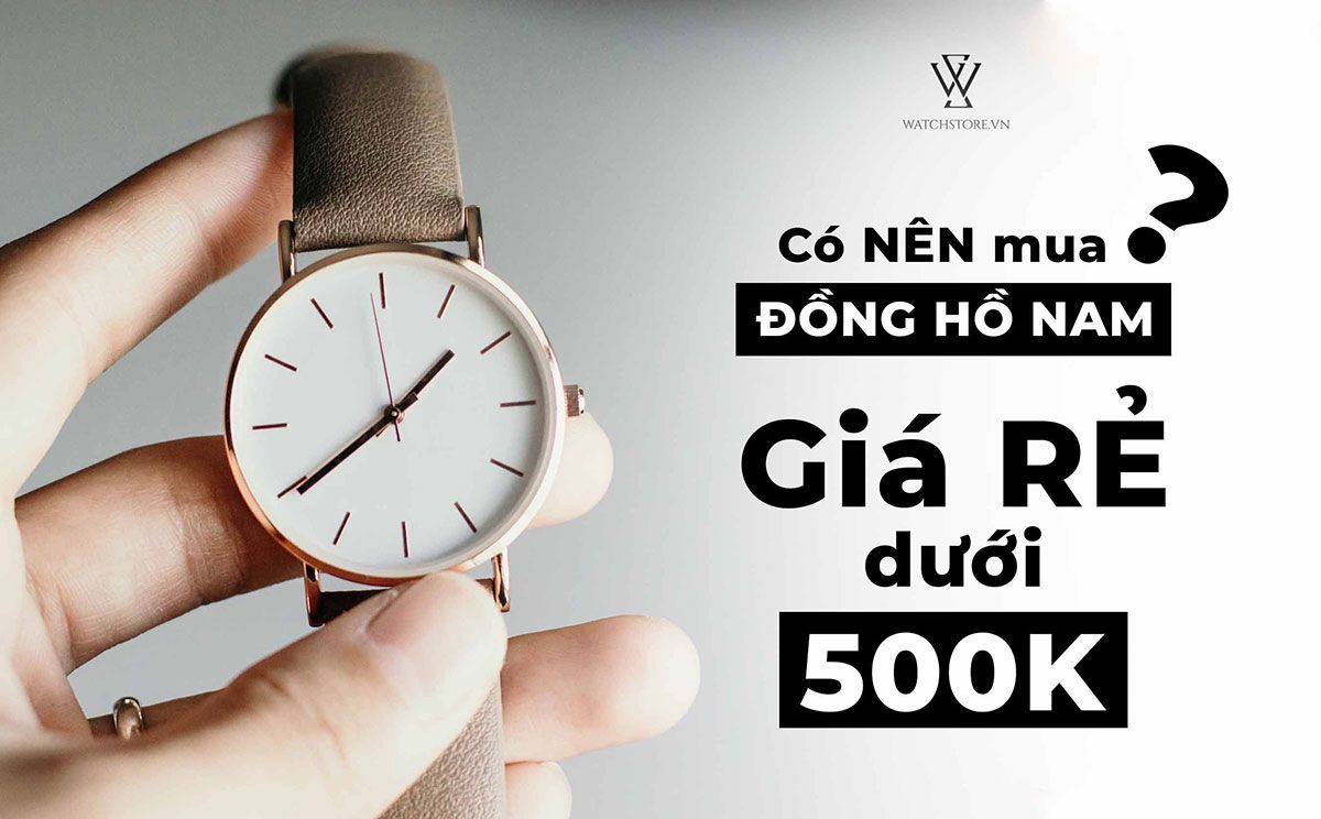 Dong Ho Nam Gia Duoi 500k 1630318080457 1630390130001 1712294812