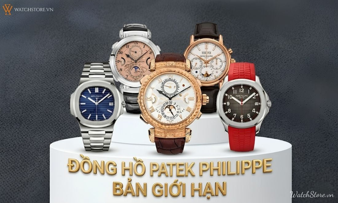 Top đồng hồ Patek Philippe bản giới hạn: siêu phẩm đẳng cấp nhất