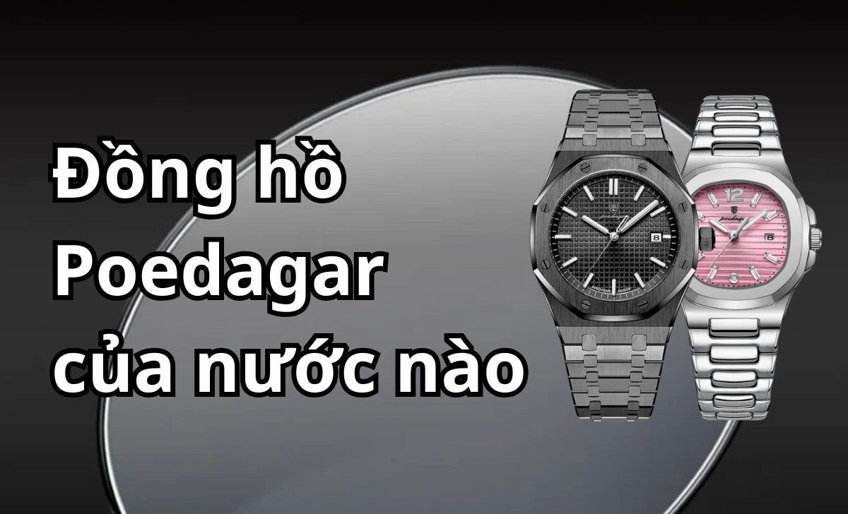 Dong Ho Poedagar La Cua Nuoc Nao 1735966182