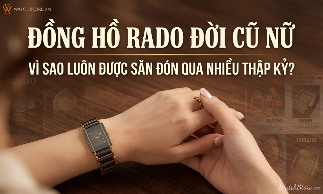 Đồng hồ Rado đời cũ nữ: Vì sao được săn đón qua nhiều thập kỷ?