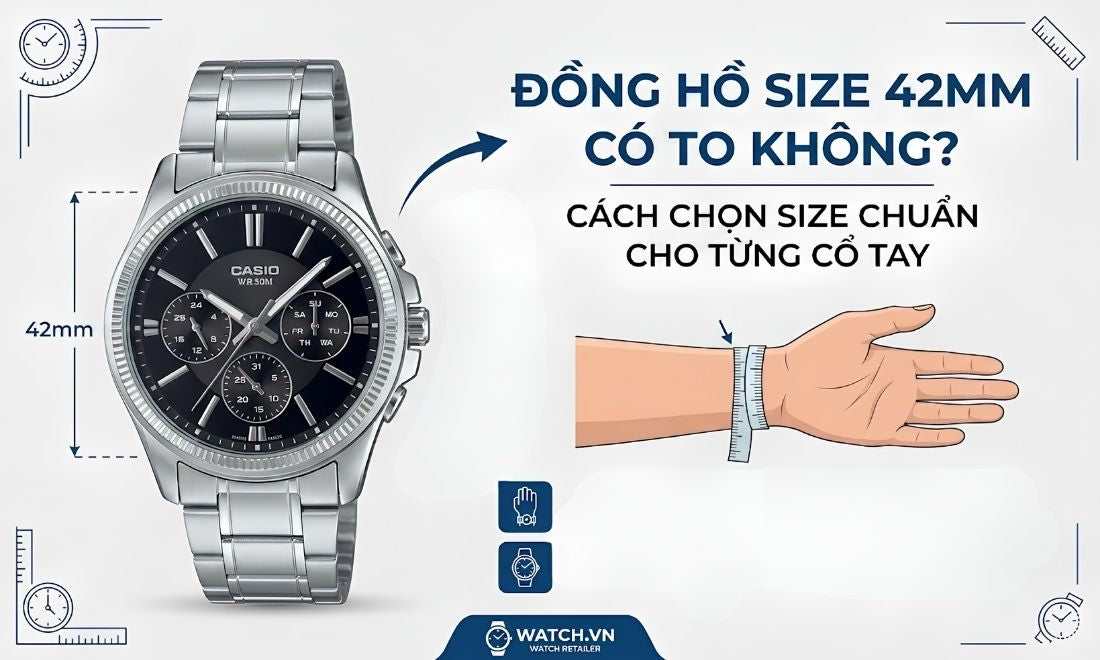 Đồng hồ size 42mm có to không? Cách chọn size chuẩn cho cổ tay
