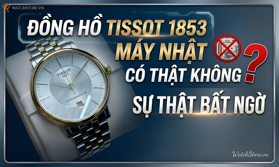 Đồng hồ Tissot 1853 Máy Nhật Là Hàng Gì? Giải Đáp Cho Người Mới