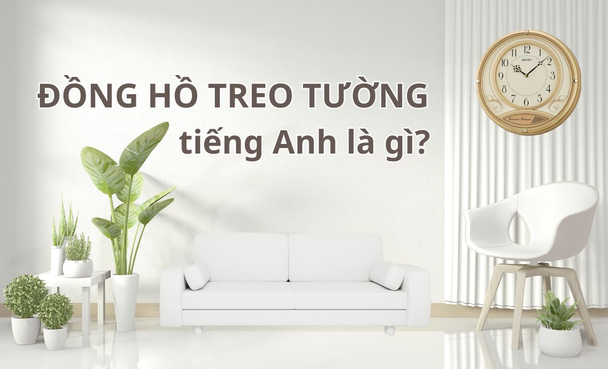 Dong Ho Treo Tuong Tieng Anh La Gi 1732702102