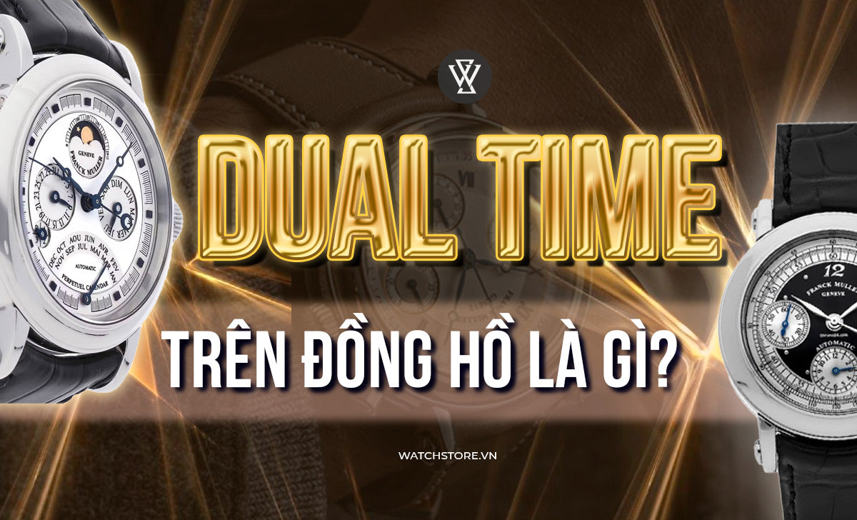 Dual Time Dong Ho La Gi 1712294899