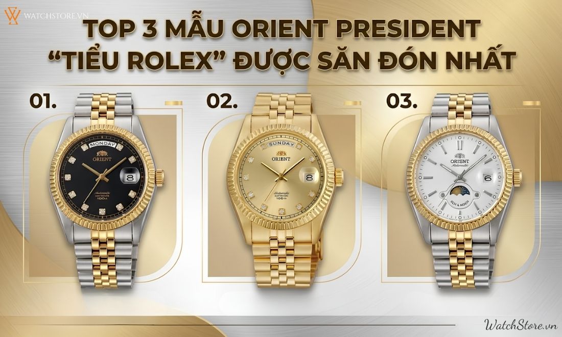 Top 3 mẫu Orient President “tiểu rolex” được săn đón nhất 
