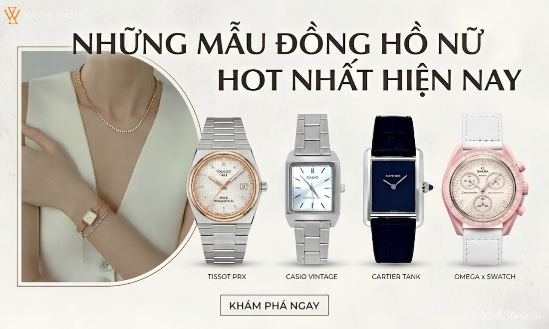 Những mẫu đồng hồ nữ hot nhất hiện nay được Fashionista săn đón
