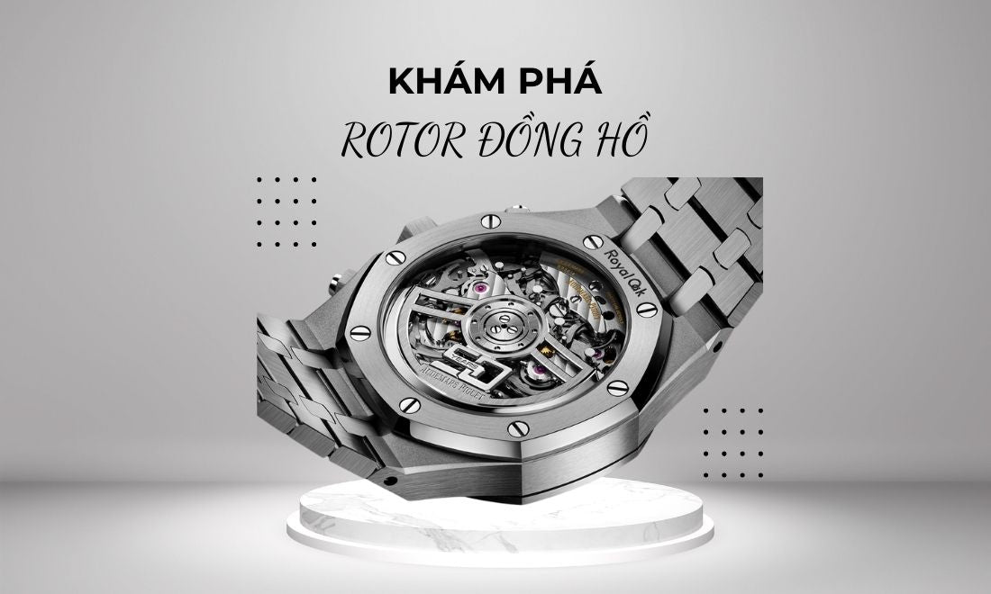 Tất tần tật điều bạn nên biết về rotor đồng hồ