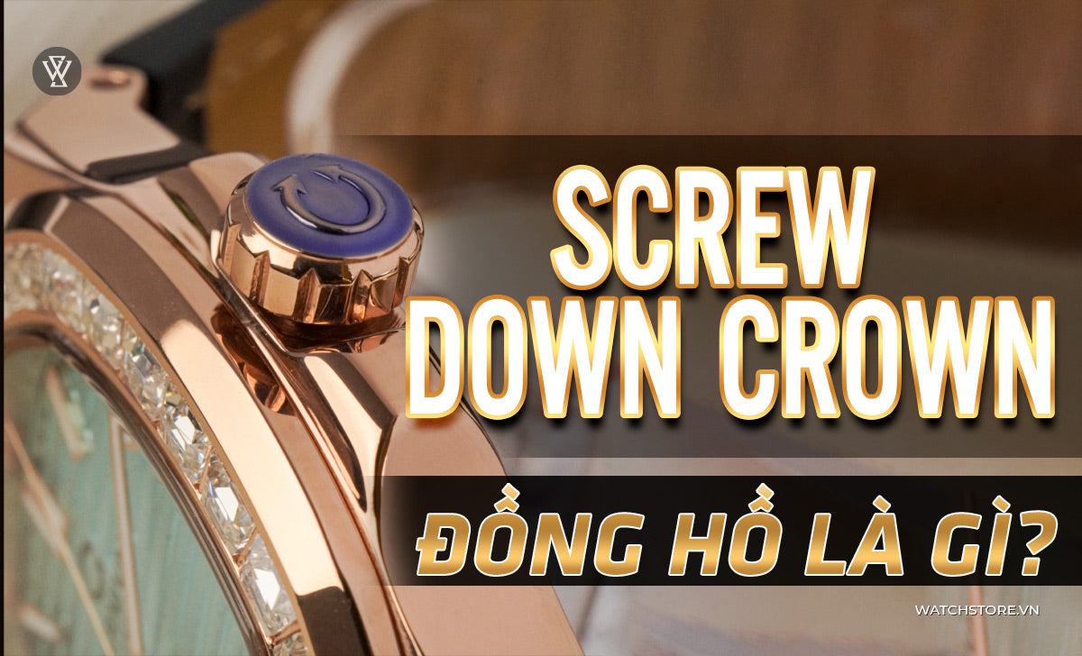 Screw Down Crown La Gi 1712294910