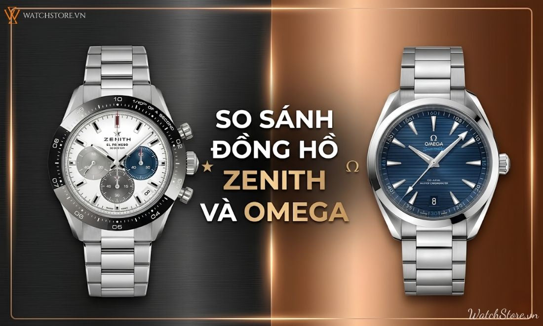 So sánh đồng hồ Zenith và Omega: Nghệ thuật cơ khí đối đầu độ bền