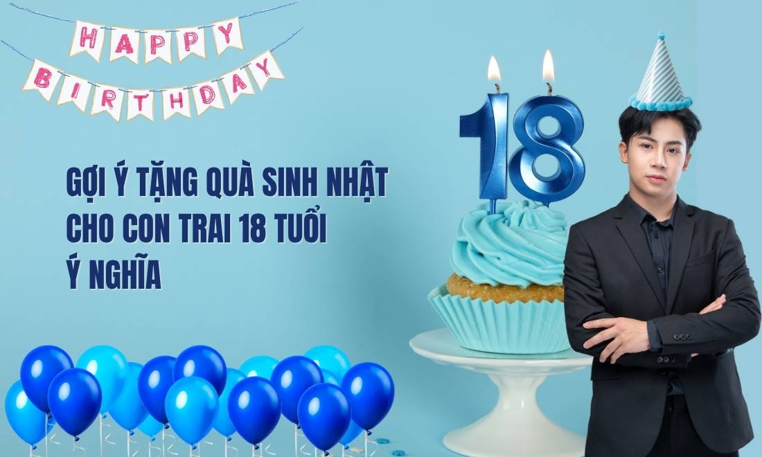 Tang Qua Sinh Nhat Cho Con Trai 18 Tuoi 1749027127