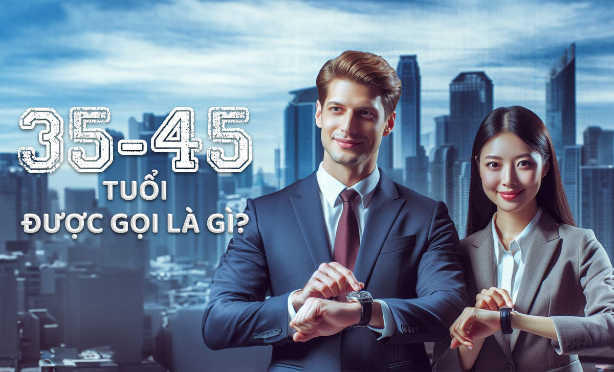 Tu 35 Den 45 Tuoi Goi La Gi 1726827472