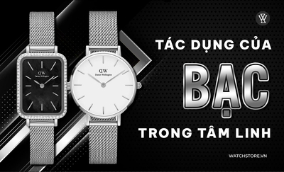 3 tác dụng của bạc trong tâm linh tinh thần ứng với đồng hồ