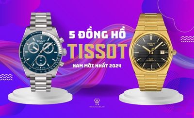 Top 5 mẫu đồng hồ Tissot nam mới nhất 2024