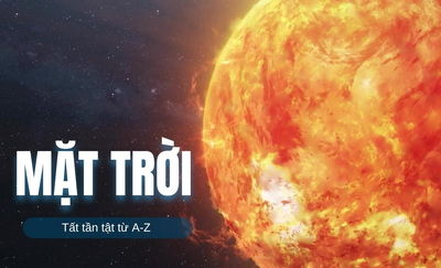 Mặt Trời - Tất tần tật từ A-Z về ngôi sao trung tâm Hệ Mặt Trời