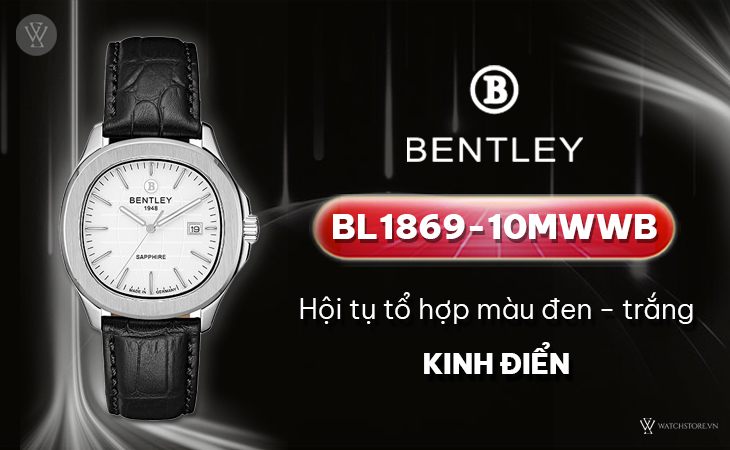 Bentley BL1869-10MWWB đen trắng kinh điển