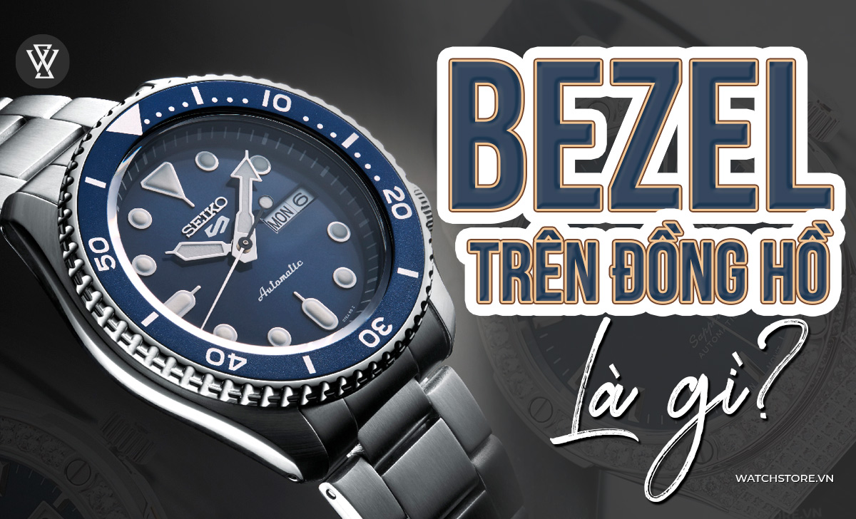 Bezel trên đồng hồ là gì