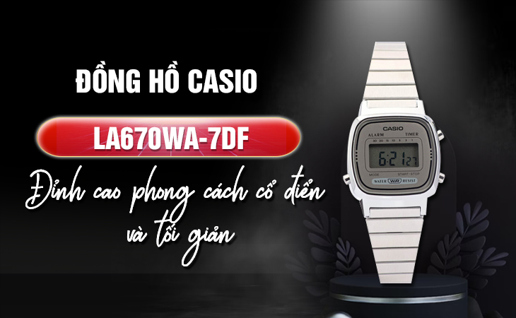 Casio LA670WA-7DF cổ điển tối giản