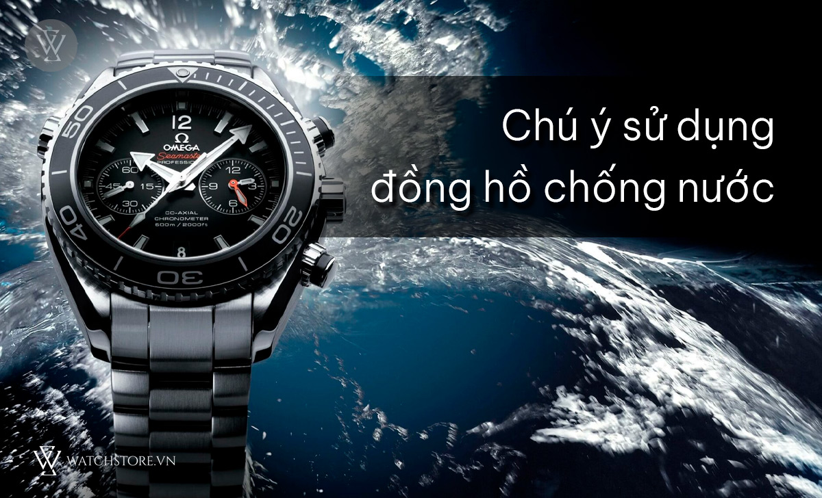 chú ý sử dụng đồng hồ chống nước