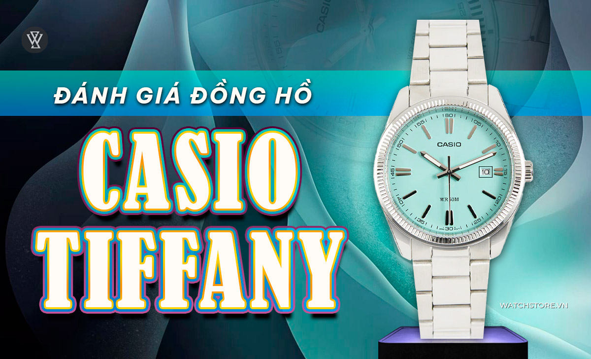 Đánh giá đồng hồ Casio Tiffany