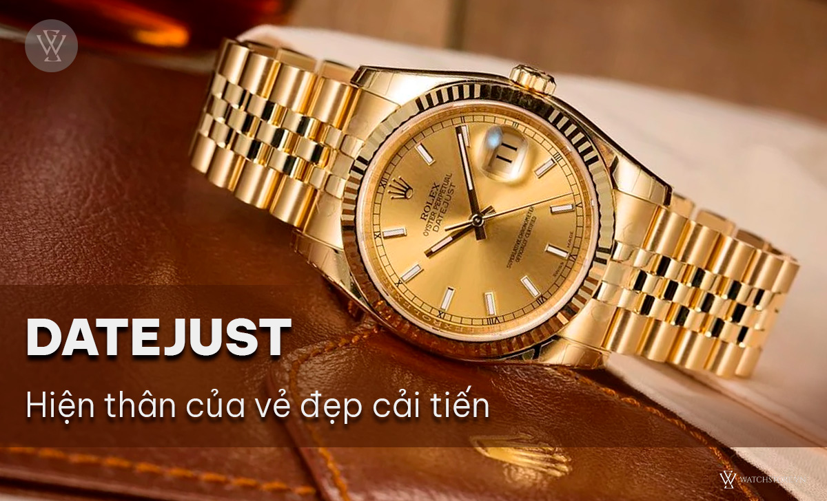 Datejust hiện thân vẻ đẹp cải tiến