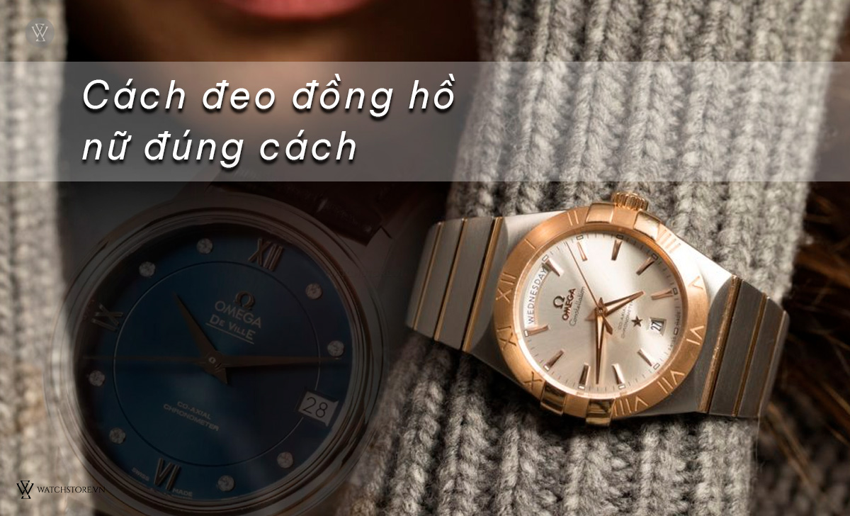 Đeo đồng hồ nữ đúng cách