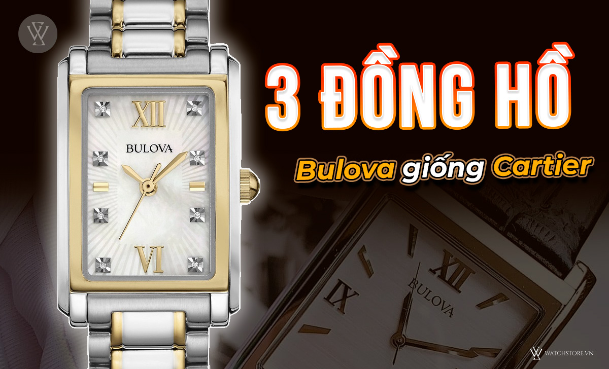đồng hồ Bulova giống Cartier
