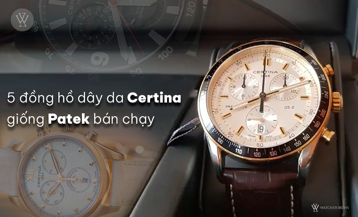 đồng hồ Certina giống Patek