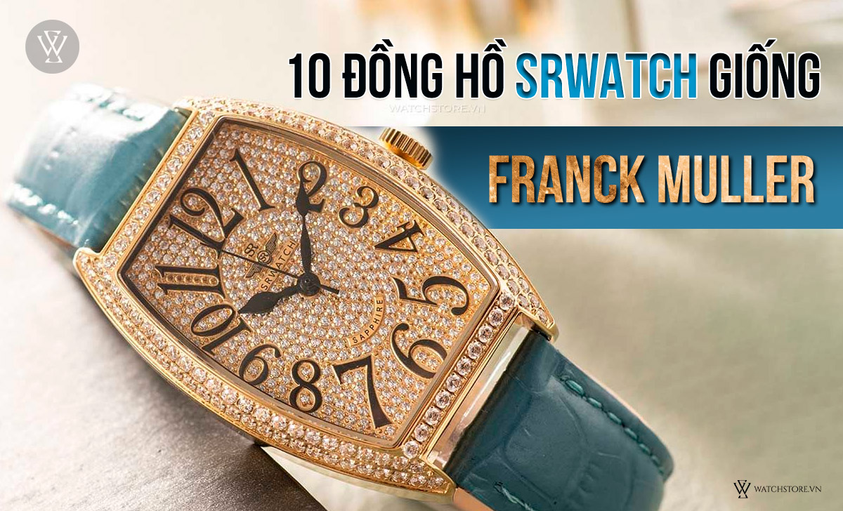 đồng hồ SRWatch giống Franck Muller