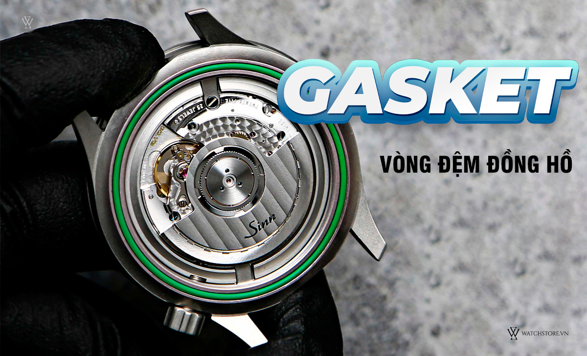 Gasket vòng đệm đồng hồ