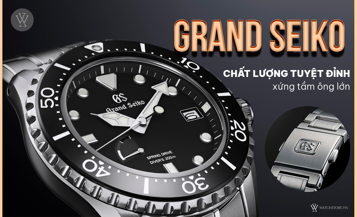 Grand Seiko chất lượng tuyệt đỉnh