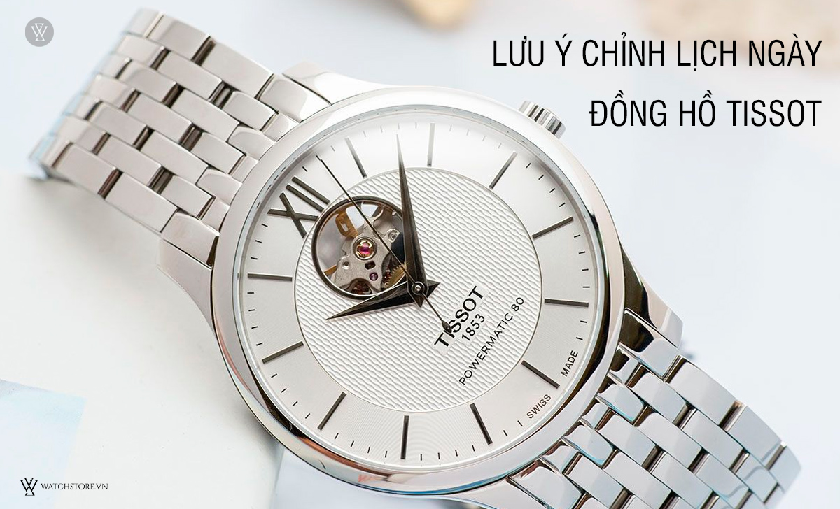 lưu ý chỉnh ngày đồng hồ Tissot