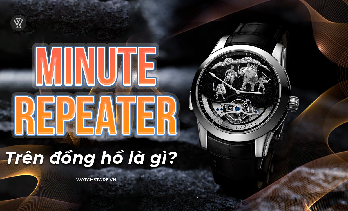 Minute Repeater là gì