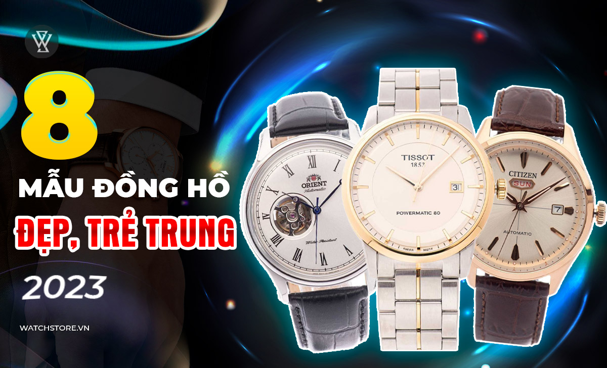 những mẫu đồng hồ nam đẹp trẻ trung