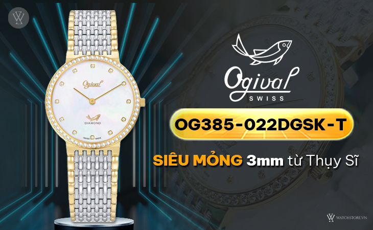 Ogival OG385-022DGSK-T siêu mỏng 3mm