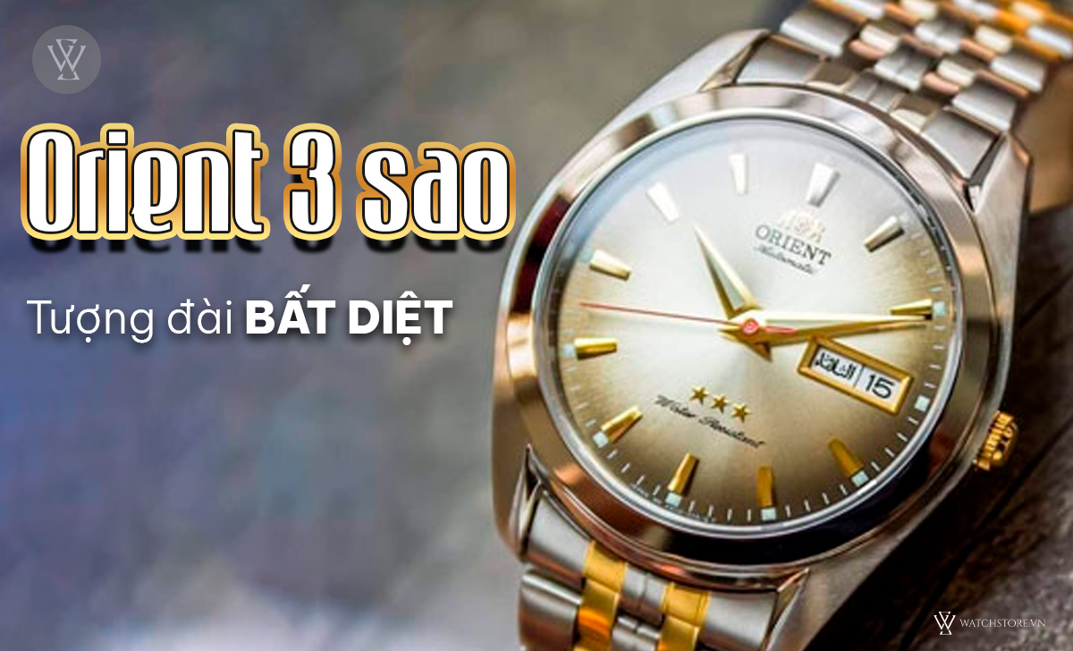 Orient 3 sao tượng đài bất diệt