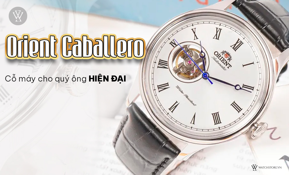 Orient Caballero cỗ máy hiện đại