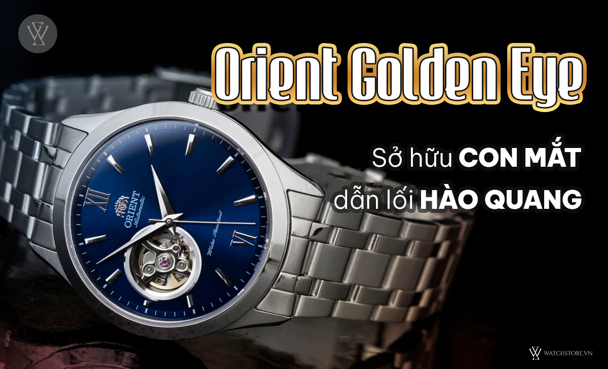 Orient Golden Eye con mắt hào quang