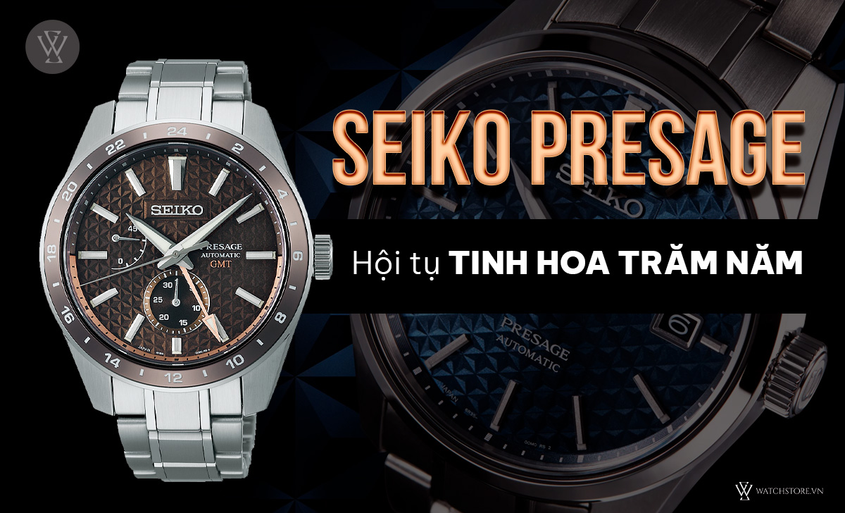 Seiko Presage tinh hoa trăm năm