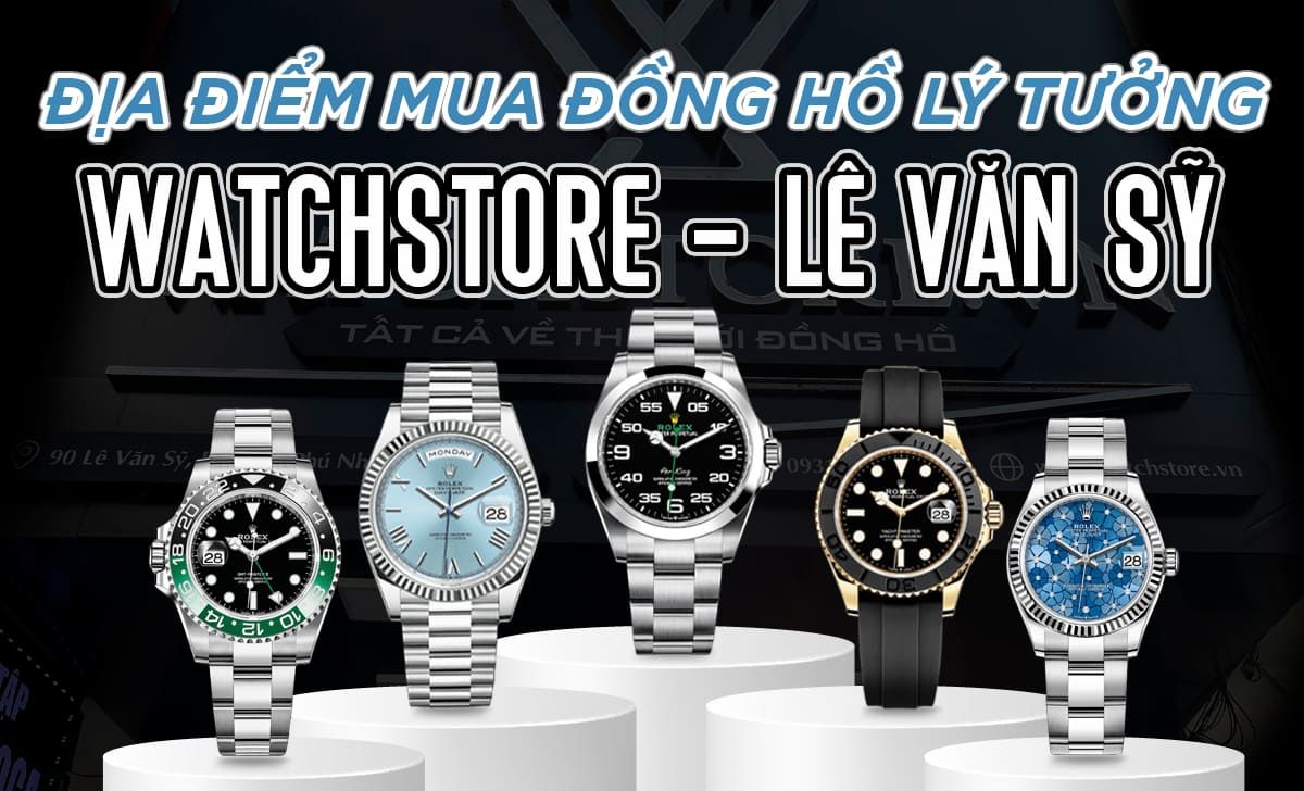 Đột Nhập Đồng Hồ Watchstore Lê Văn Sỹ, Hcm Xem Có Gì?