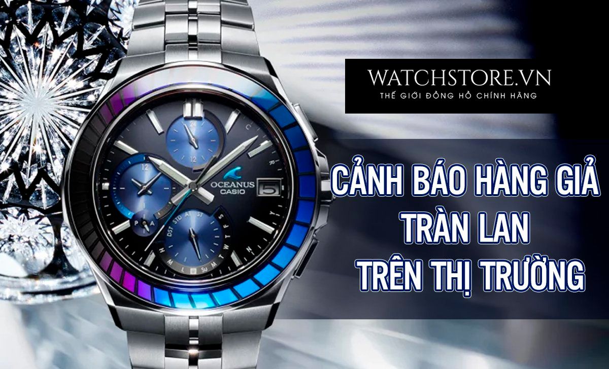 Watchstore - Cảnh Báo Hàng Giả Tràn Lan Trên Thị Trường