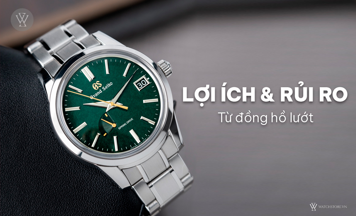 Đồng hồ lướt cao cấp 2 Lợi ích rủi ro đồng hồ lướt